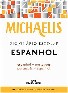 Michaelis Dicionário Escolar Espanhol - Espanhol/Português - Português/Espanhol - Livro Com Download App - 3ª Edição