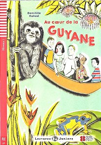 Au Coeur De La Guyane - Hub Lectures Juniors - Niveau 1 - Livre Avec CD Audio