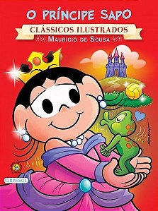 O Principe Sapo - Coleção Turma Da Monica Clássicos Ilustrados