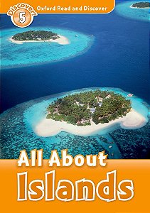 All About Islands - Oxford Read And Discover - Level 5