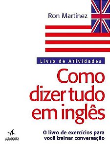 Como Dizer Tudo Em Inglês - Livro De Atividades