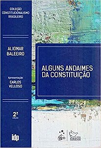 Coleção Constitucionalismo Brasileiro - Alguns Andaimes Da Constituição