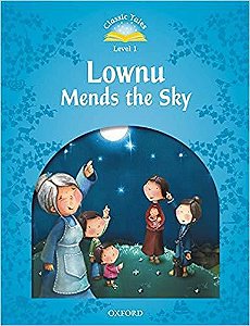 Lownu Mends The Sky - Classic Tales - Level 1 - Book With Audio - Second Edition