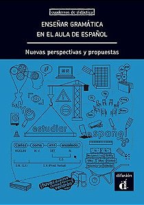 Enseñar Gramática En El Aula De Español. Nuevas Perspectivas Y Propuestas