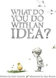 What Do You Do With An Idea?