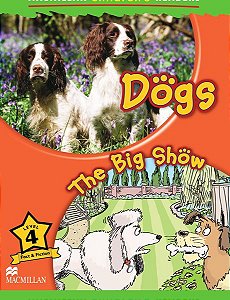 Dogs: The Big Show - Macmillan Children's Readers - Level 4