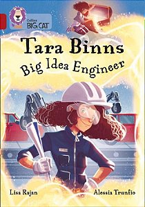 Tara Binns: Big Idea Engineer - Collins Big Cat - Band 14/Ruby