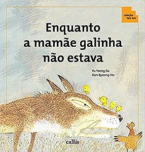 Enquanto A Mamãe Galinha Não Estava