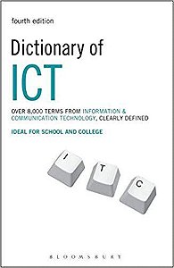 Dictionary Of Ict - Information And Communication Technology