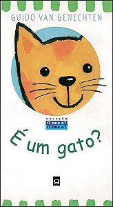 É Um Gato? - Coleçao O Que É? O Que É?