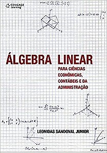 Álgebra Linear - Para Ciências Econômicas, Contábeis E Da Administração