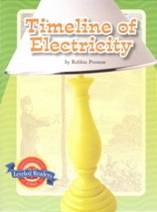 Timeline Of Eletricity - Science Leveled Readers - Life Science