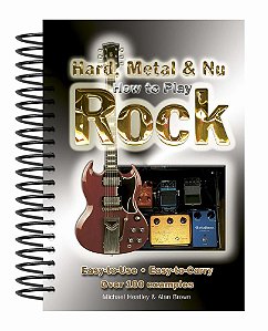 How To Play Hard, Metal And Nu Rock - Easy-To-use, Easy-To-carry - Over 100 Examples