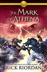 The Mark Of Athena - The Heroes Of Olympus - Volume Three