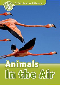 Animals In The Air - Oxford Read And Discover - Level 3