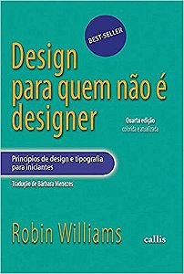 Design Para Quem Não É Designer - Principios De Design E Tipografia Para Iniciantes - 4ª Edição