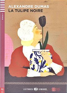 La Tulipe Noire - Eli Lectures Seniors - Niveau 3 - Livre Avec CD Audio