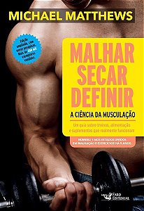 Malhar, Secar, Definir - A Ciência Da Musculação