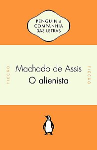 O Alienista - Penguin Companhia - Ficção