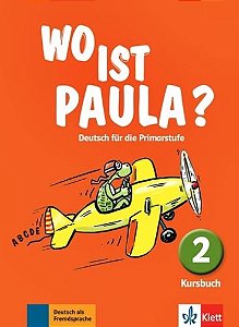 Wo Ist Paula? 2 - Kursbuch