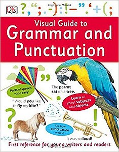 Visual Guide To Grammar And Punctuation - First Reference For Young Writers And Readers