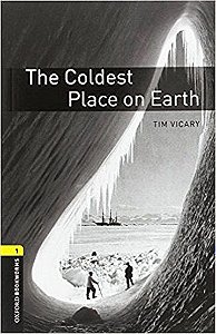 The Coldest Place On Earth - Oxford Bookworms Library - Level 1 - Book With Audio - Third Edition