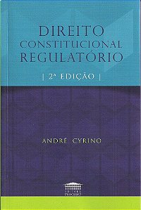 Direito Constitucional Regulatório - 2ª Edição