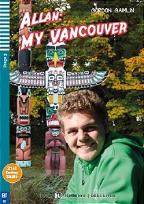 Allan, My Vancouver - Hub Teen Readers | Real Lives - Stage 1 - Book With Audio Download
