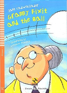 Granny Fixit And The Ball - Hub Young Readers - Stage 1 - Book With Audio CD