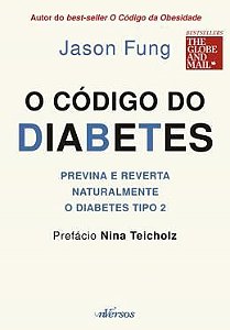 O Codigo Do Diabetes, Previna E Reverta