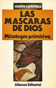 Las Mascara De Dios - Mitología Primitiva