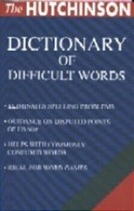 The Hutchinson Dictionary Of Difficult Words