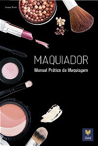 Maquiador - Manual Prático Da Maquiagem