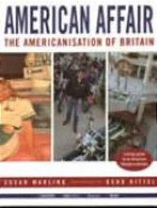 American Affair - The Americanisation Of Britain