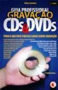 Guia Profissional Gravação De CDs E DVDs 2ª Edição