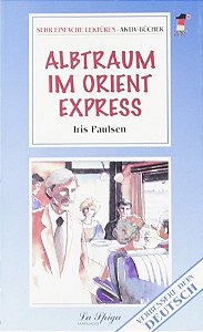 Albtraum Im Orient Express - Sehr Einfache Lektüren-Aktiv Bücher - Grundstufe II