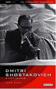 Dmitri Shostakovich: A Life In Film