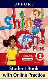 Shine On! Plus 2 - Student's Book With Online Practice - Second Edition