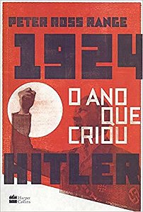 1924, O Ano Que Criou Hitler