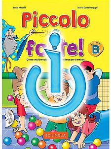 Piccolo E Forte B - Libro Di Classe Digitale Per Bambini Di 5-7 (100% Digital)