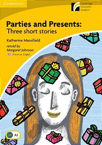 Parties And Presents - Three Short Stories - Cambridge Discovery Readers - Lv 2 - Lower-Intermediate