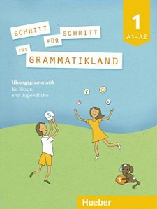 Schritt Für Schritt Ins Grammatikland 1 - Übungsgrammatik Für Kinder Und Jugendliche
