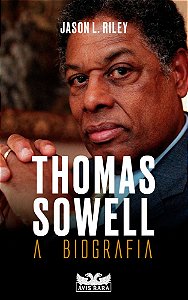 Thomas Sowell – A Biografia