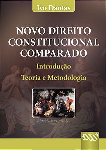 Novo Direito Constitucional Comparado - Introdução, Teoria E Metodologia - 3ª Edição