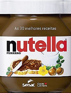 As 30 Melhores Receitas Com Nutella