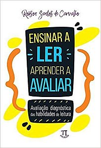 Ensinar A Ler, Aprender A Avaliar. Avaliação Diagnóstica Das Habilidades De Leitura