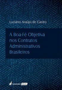A Boa Fé Objetiva Nos Contratos Administrativos Brasileiros