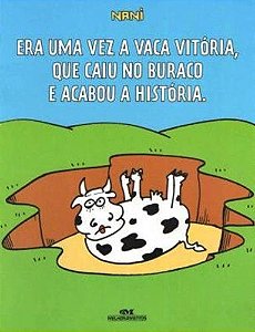 Era Uma Vez A Vaca Vitoria, Que Caiu No Buraco E Acabou A História