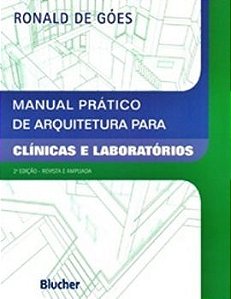 Manual Pratico De Arquitetura Para Clinicas E Laboratórios - 2ª Edição