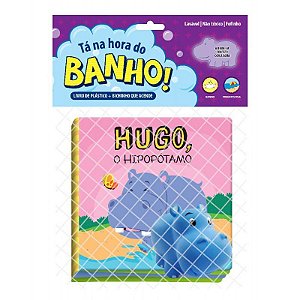 Tá Na Hora Do Banho! - Hugo, O Hipopótamo - Vale Das Letras